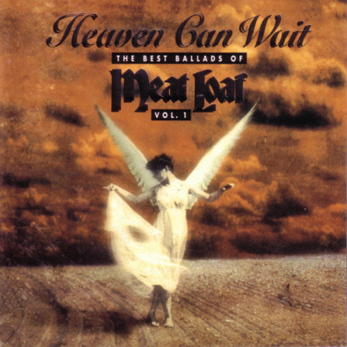 Meat Loaf : Heaven Can Wait - The Best Ballads of Meat Loaf (Volume 1)
